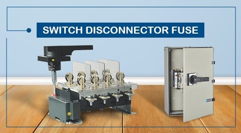 Switch Disconnector Fuse (SDF)
