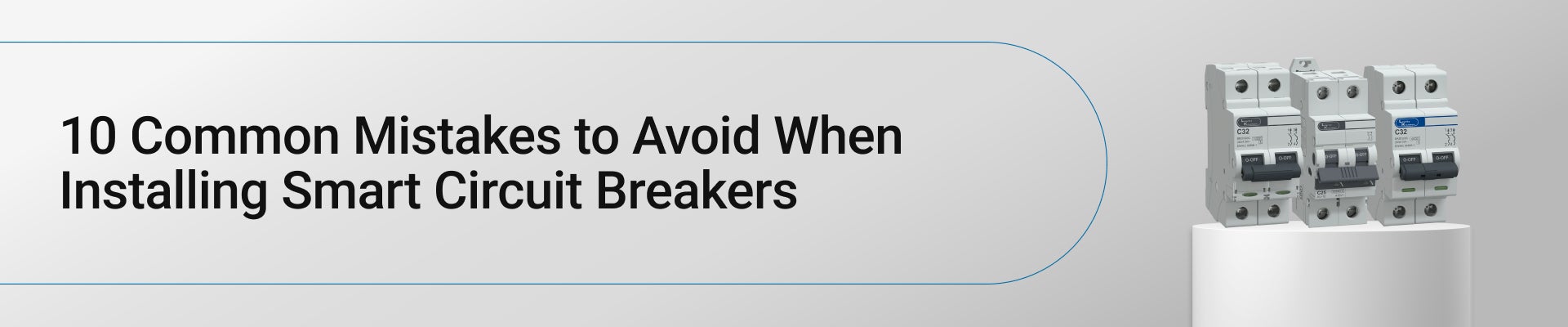 10 Common Mistakes to Avoid When Installing Smart Circuit Breakers
