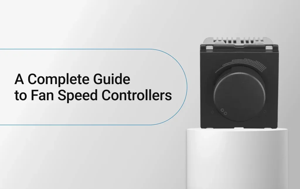 A Complete Guide to Fan Speed Controllers