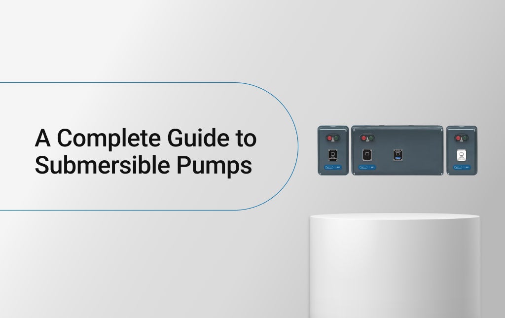 A Complete Guide to Submersible Pumps 