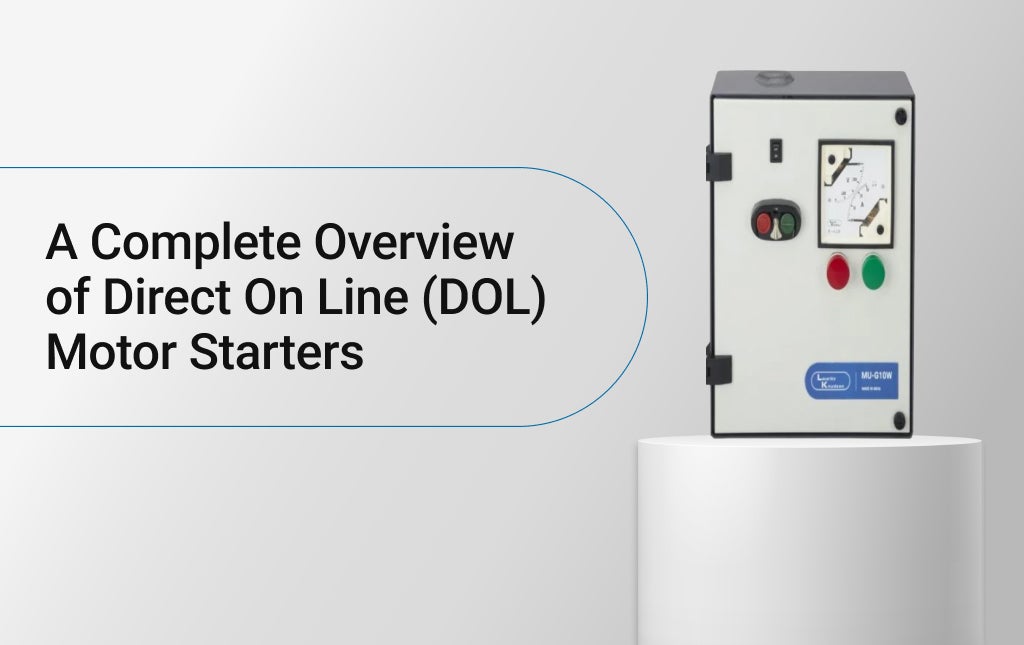 A Complete Overview of Direct On Line (DOL) Motor Starters