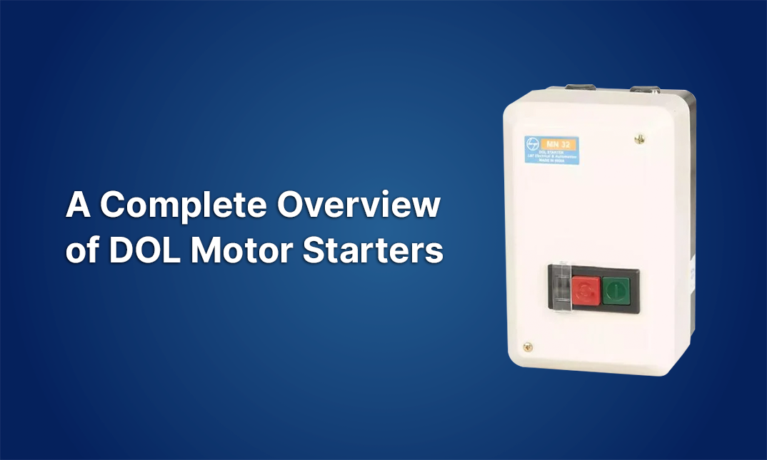 A Complete Overview of Direct On Line (DOL) Motor Starters