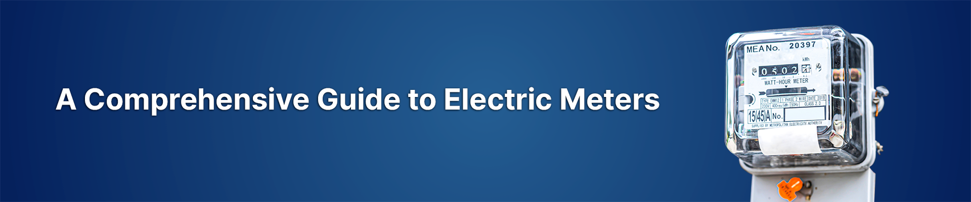 A Comprehensive Guide to Electric Meters