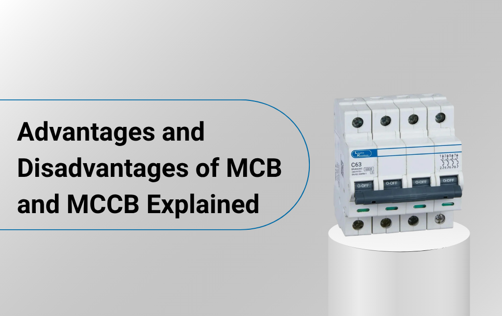 Advantages and Disadvantages of MCB and MCCB Explained 