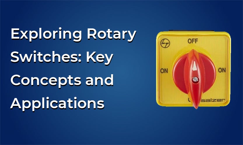 Exploring Rotary Switches: Key Concepts and Applications