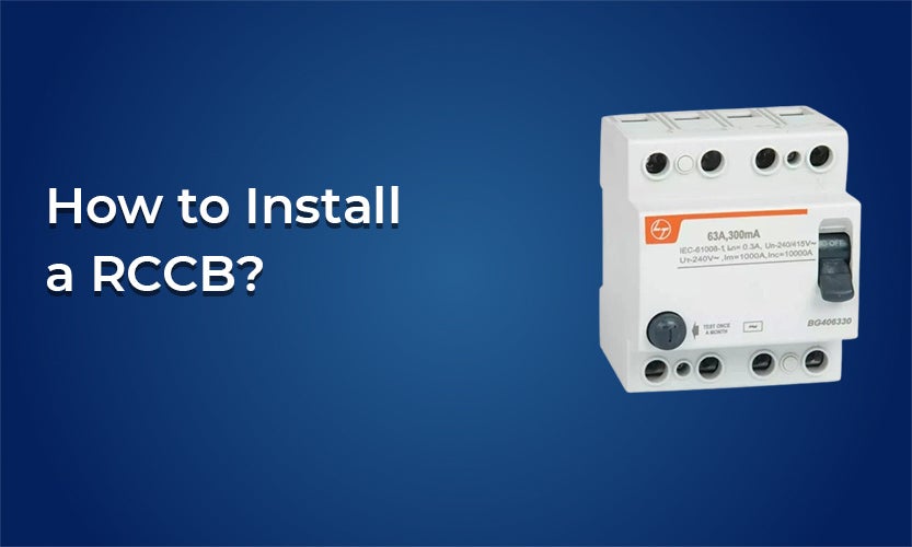 How to Install a Residual Current Circuit Breaker (RCCB)?