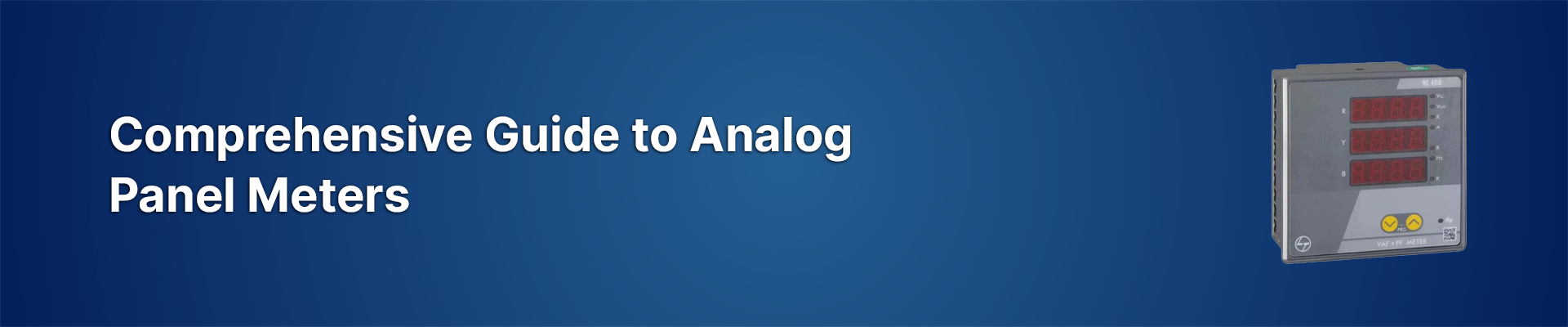 A Comprehensive Guide to Analog Panel Meters