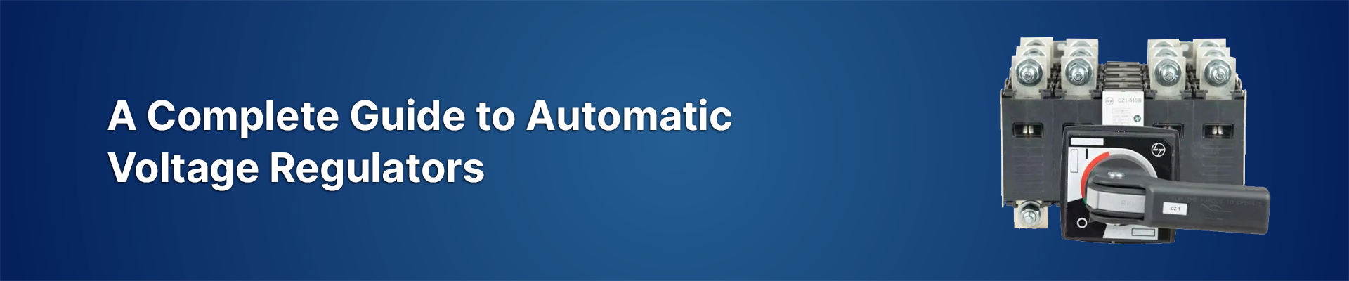 A Complete Guide to Automatic Voltage Regulators