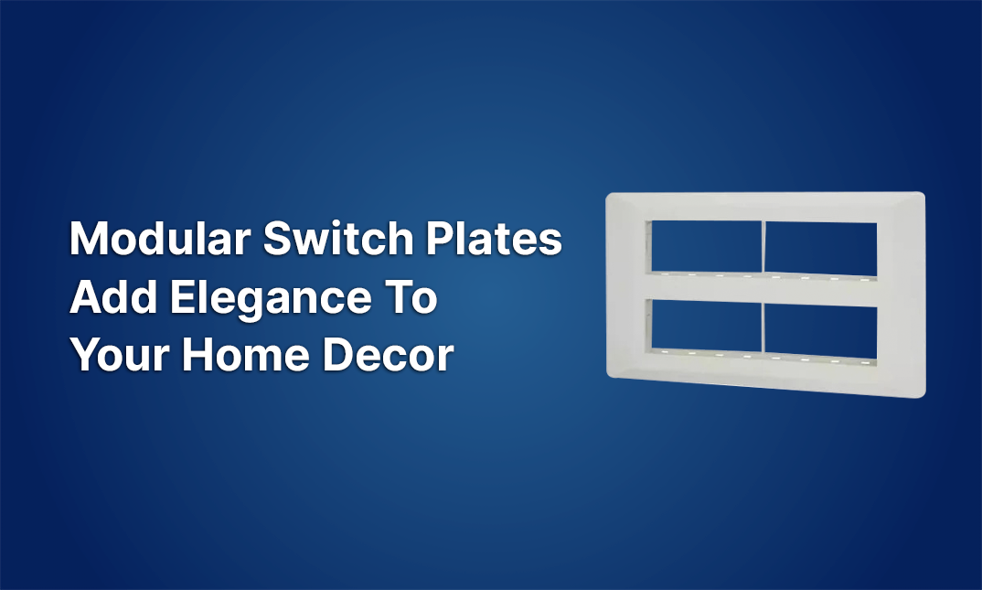 Modular Switch Plates Add Elegance To Your Home Decor