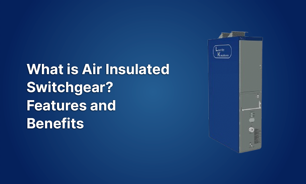 What is Air Insulated Switchgear? Features and Benefits