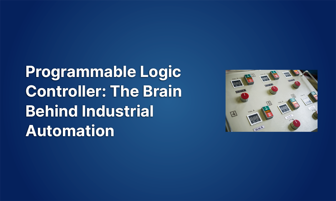 Programmable Logic Controller (PLC): The Brain Behind Industrial Automation