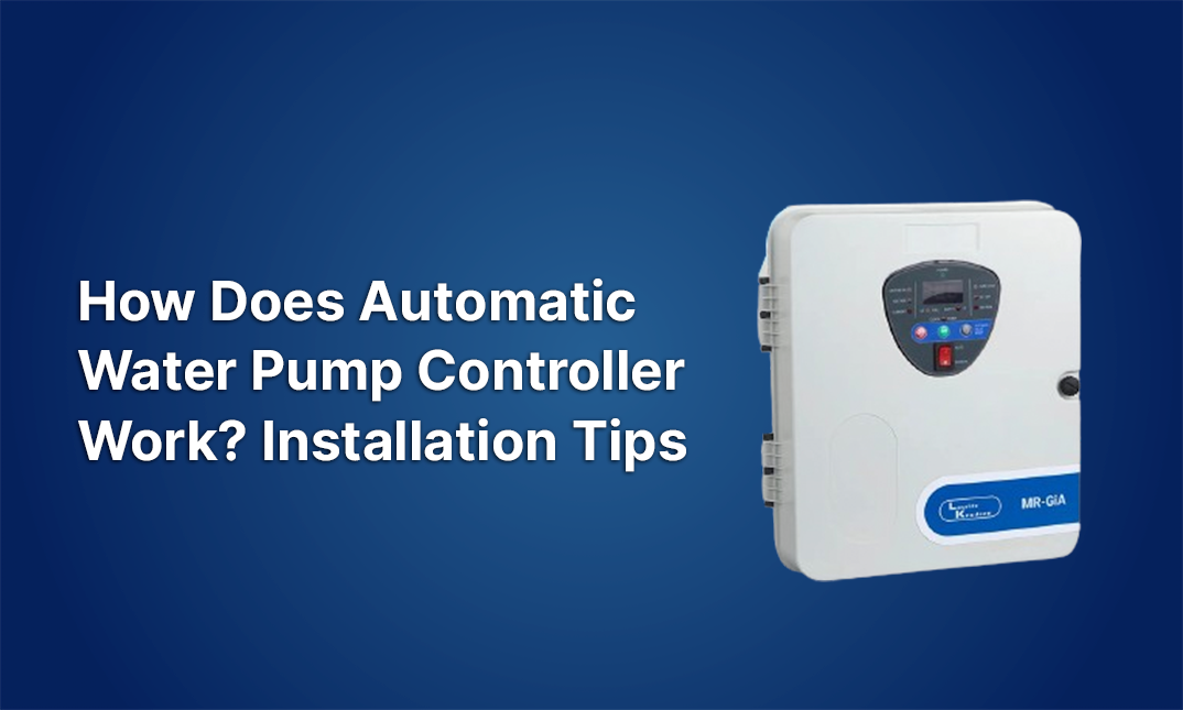 How Does Automatic Water Pump Controller Work? Installation Tips