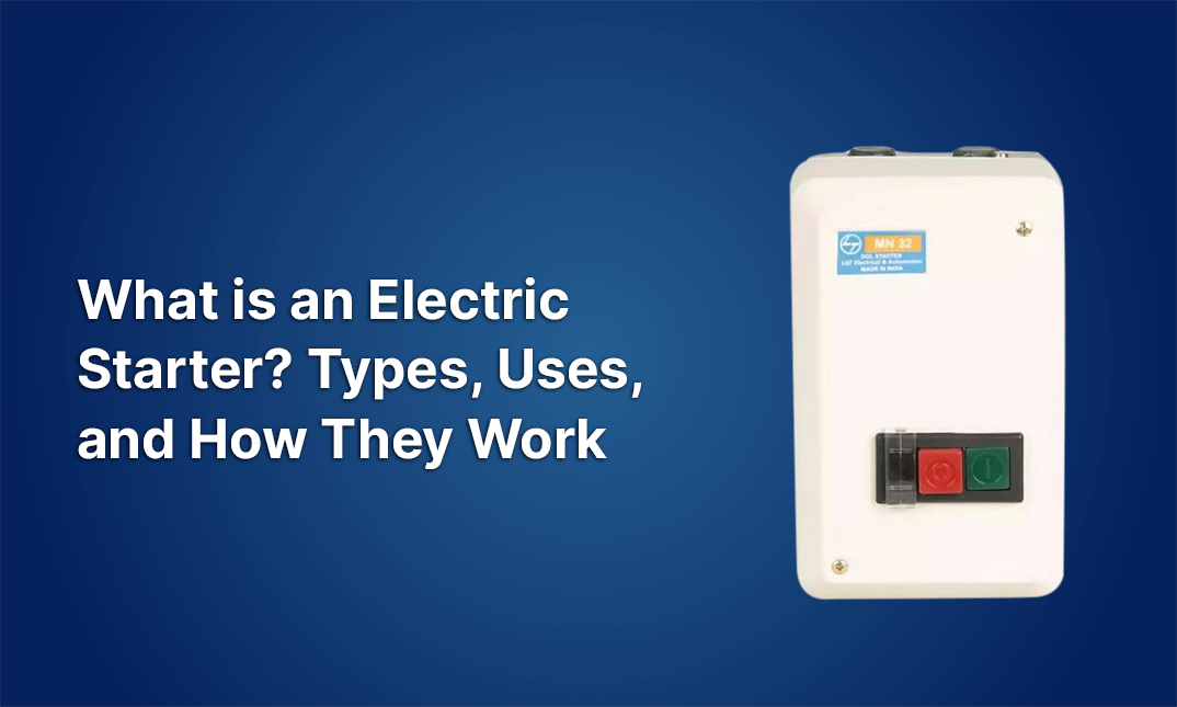 What is an Electric Starter? Types, Uses, and How They Work
