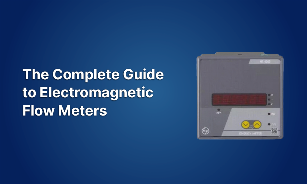 The Complete Guide to Electromagnetic Flow Meters