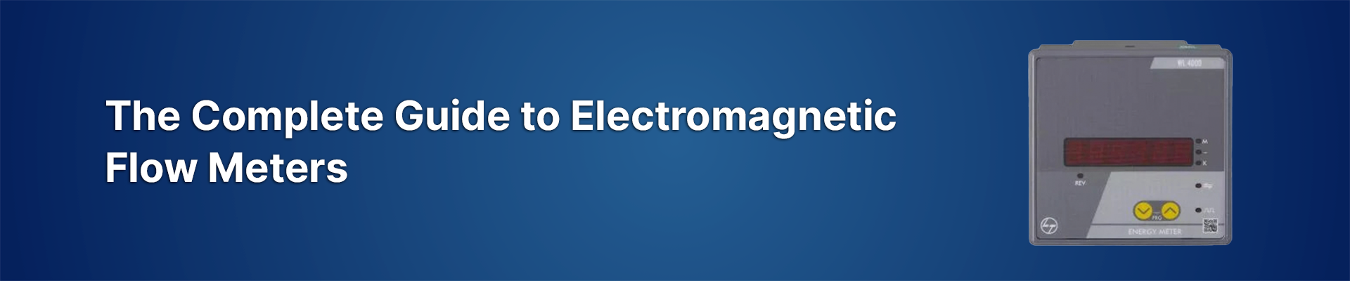 The Complete Guide to Electromagnetic Flow Meters