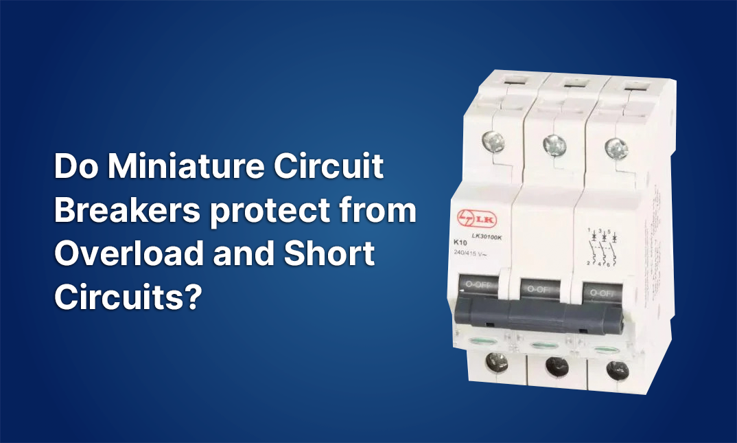 How does Miniature Circuit Breakers protect from Overload and Short Circuits?