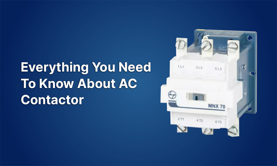 Everything You Need To Know About AC Contactor