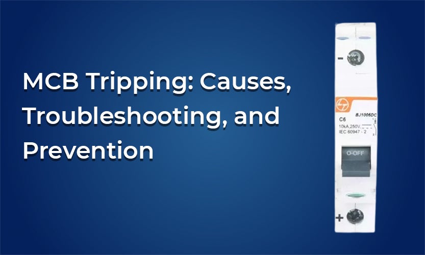 MCB Tripping: Causes, Troubleshooting, and Prevention