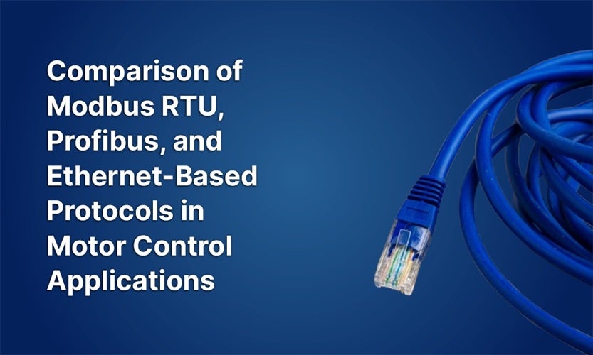 Comparison of Modbus RTU, Profibus, and Ethernet-Based Protocols in Motor Control Applications