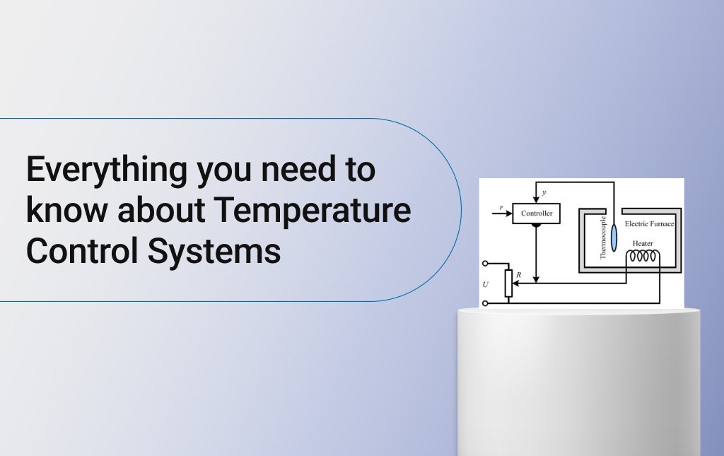 Everything you need to know about Temperature Control Systems