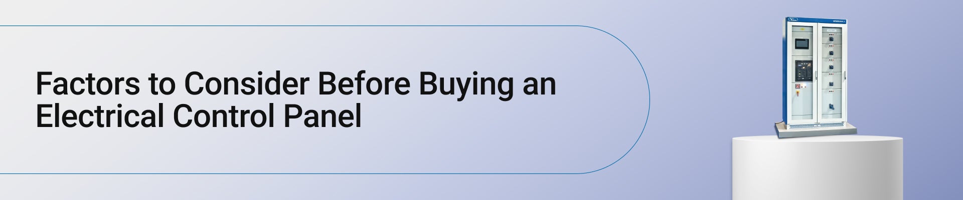 Factors to Consider Before Buying an Electrical Control Panel