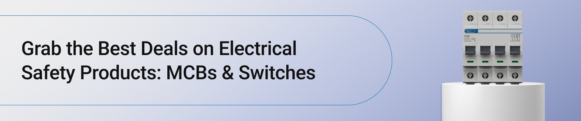 Grab the Best Deals on Electrical Safety Products: MCBs & Switches
