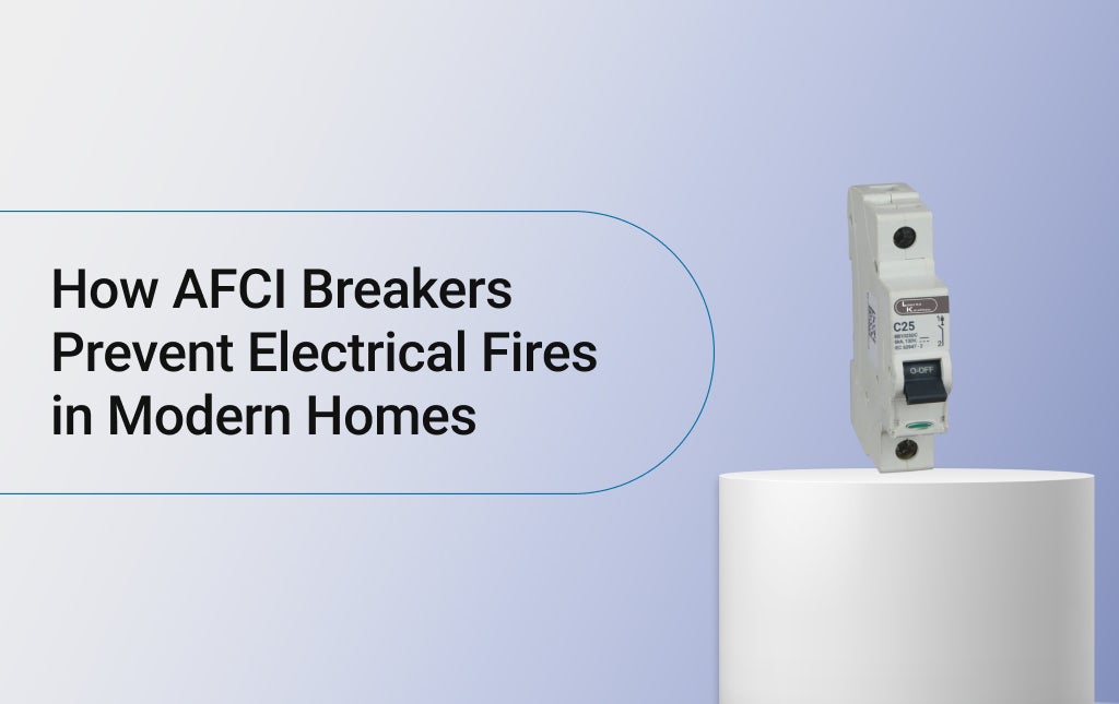 How AFCI Breakers Prevent Electrical Fires in Modern Homes