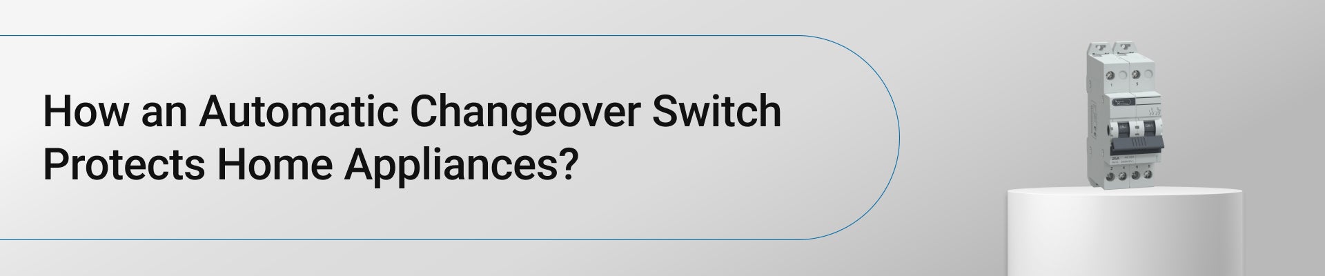 How an Automatic Changeover Switch Protects Home Appliances?