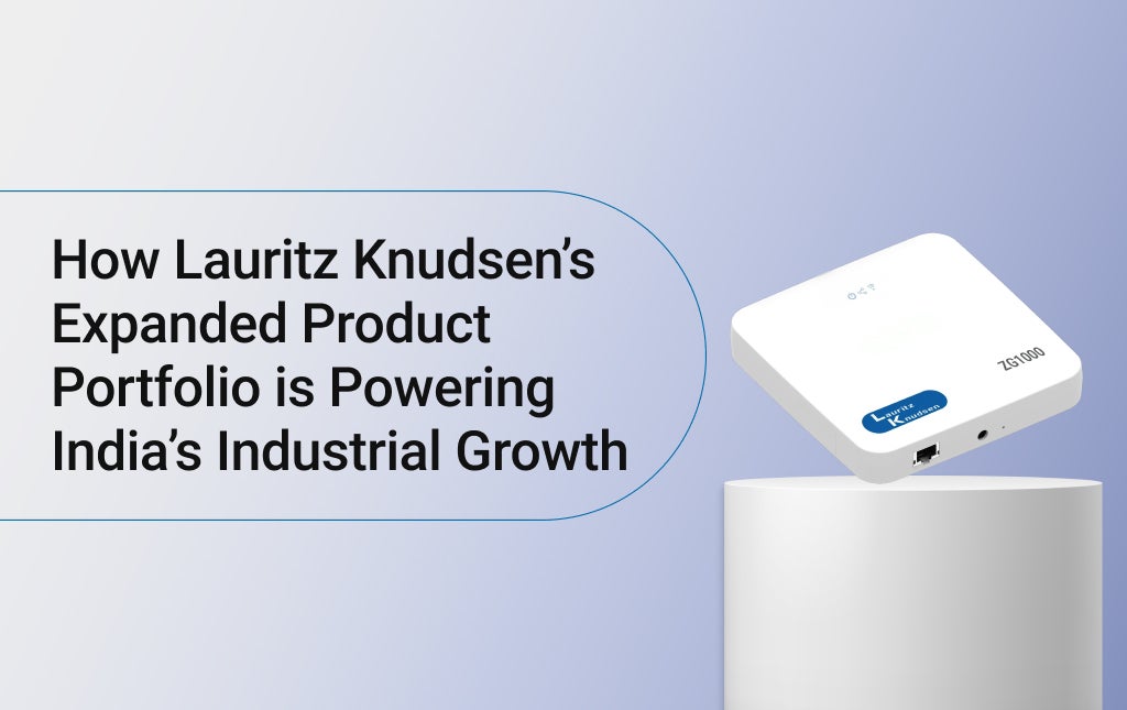 How Lauritz Knudsen’s Expanded Product Portfolio is Powering India’s Industrial Growth