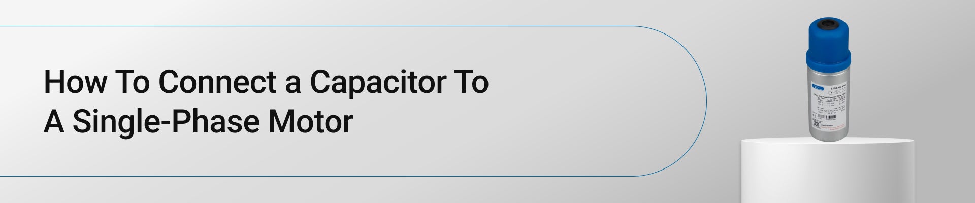 How To Connect a Capacitor To A Single-Phase Motor