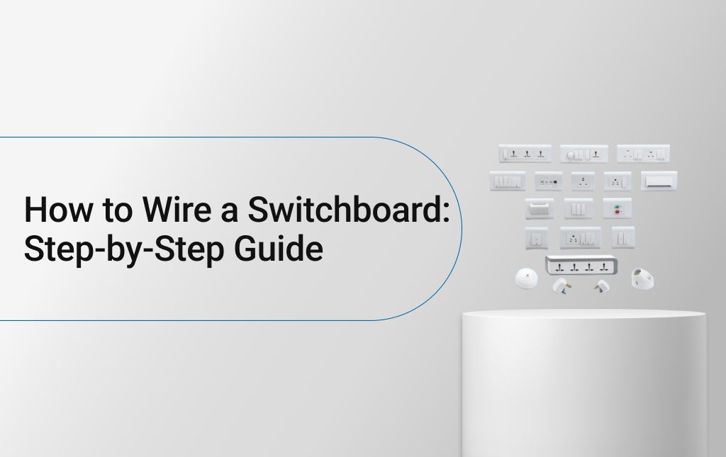 How to Wire a Switchboard: Step-by-Step Guide