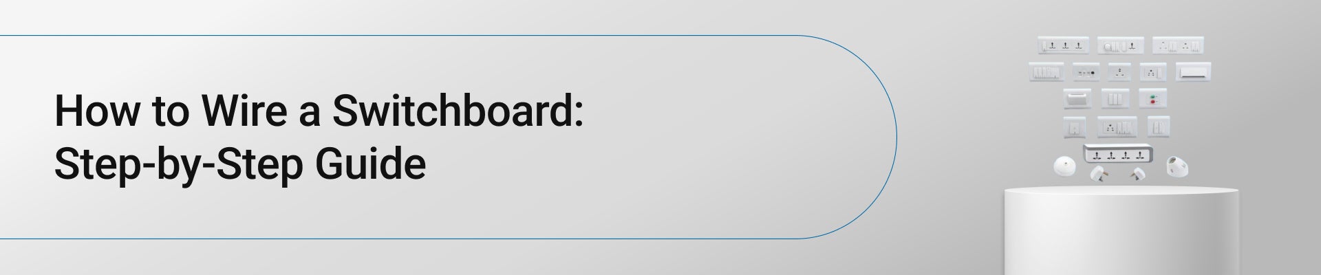 How to Wire a Switchboard: Step-by-Step Guide