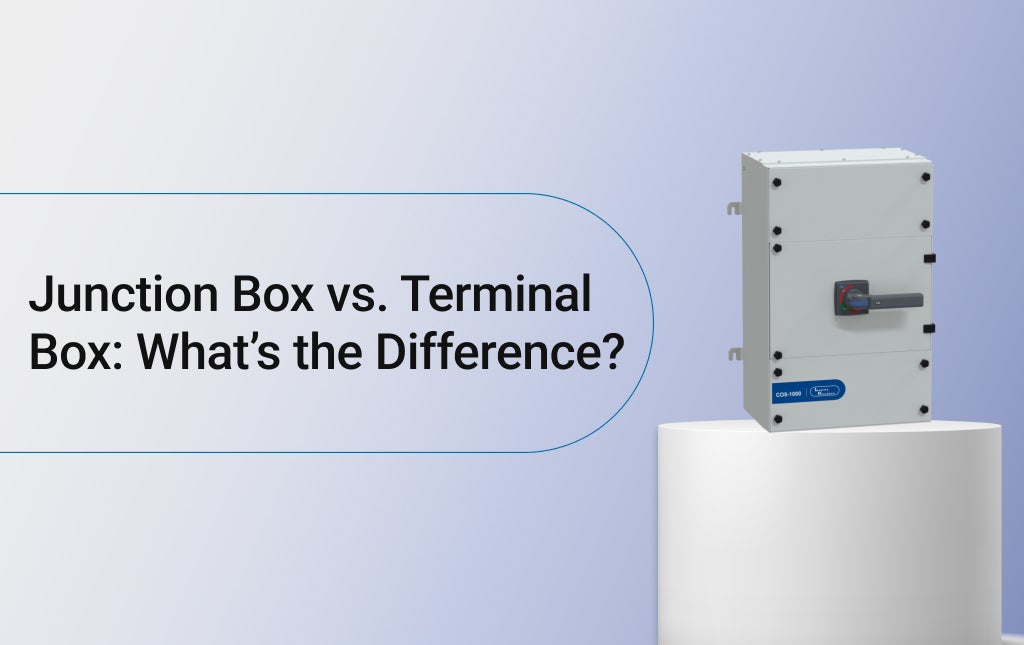 Junction Box vs. Terminal Box: What’s the Difference?