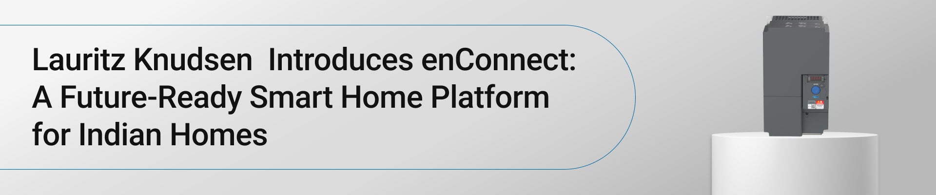 Lauritz Knudsen  Introduces enConnect: A Future-Ready Smart Home Platform for Indian Homes