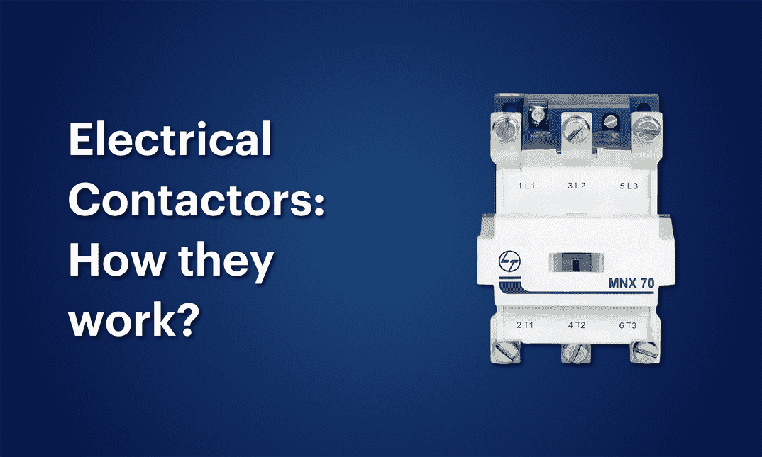 Electrical Contactors: How they work and what are they used for?