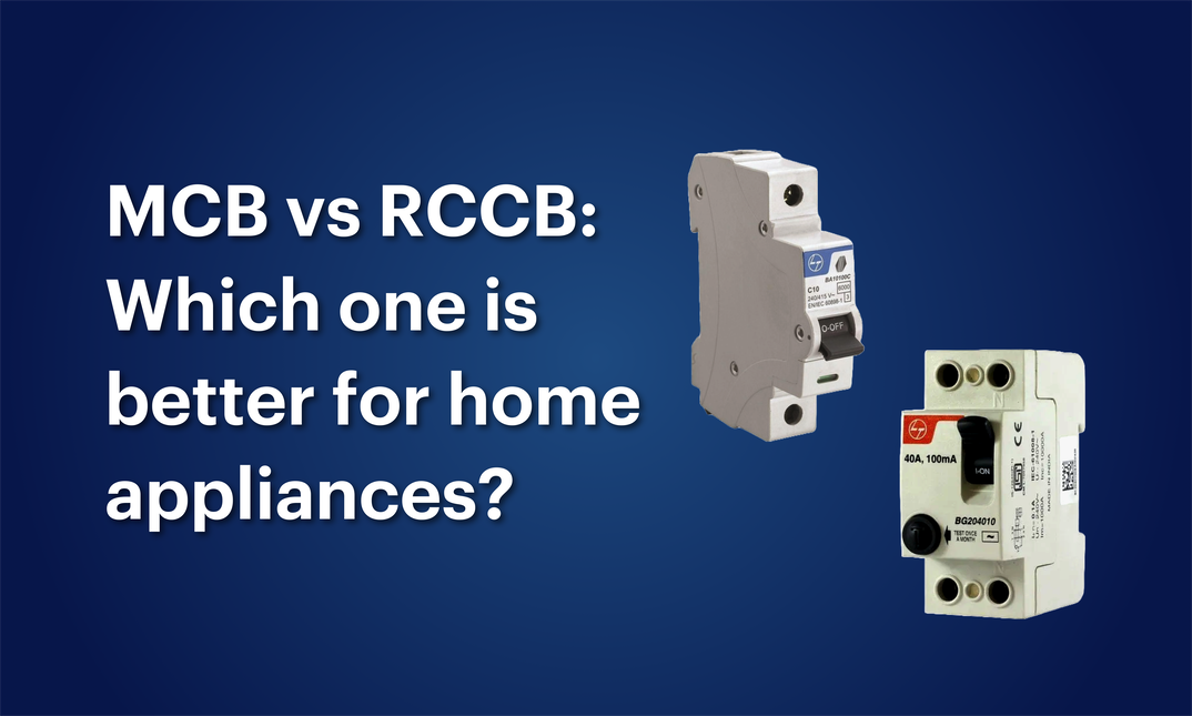 MCB vs RCCB: Which is Best for Your Home Appliances?
