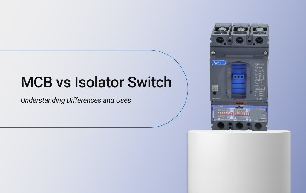 MCB vs Isolator Switch: Understanding Differences and Uses