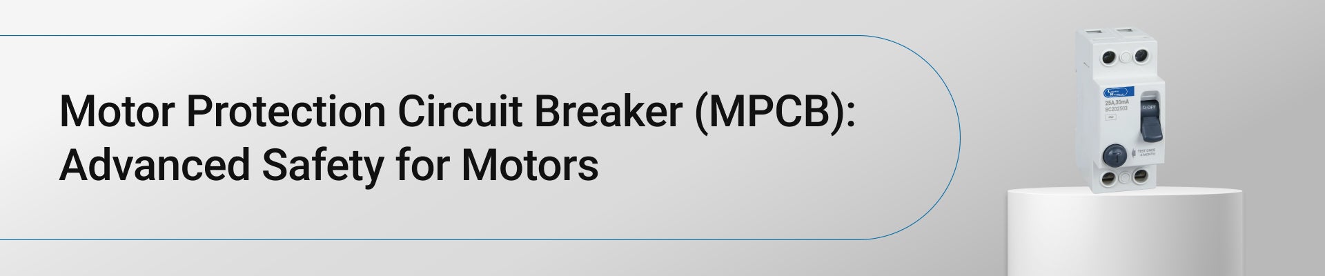 Motor Protection Circuit Breaker (MPCB): Advanced Safety for Motors