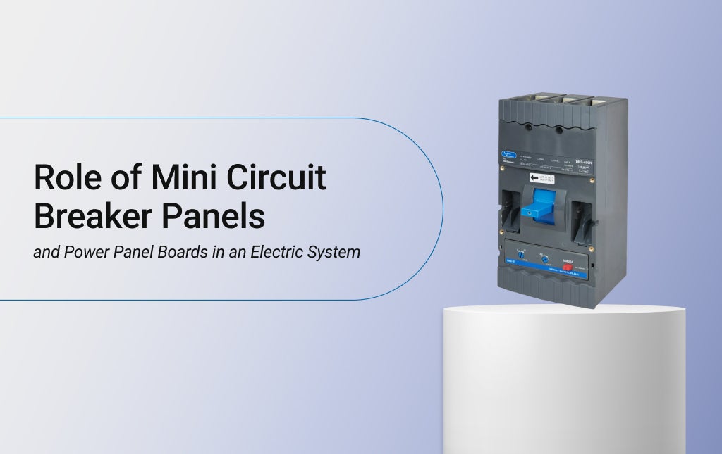 Role of Mini Circuit Breaker Panels and Power Panel Boards in an Electric System