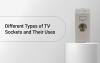 Different Types of TV Sockets and Their Uses