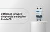 Difference Between Single Pole and Double Pole MCB