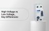 High Voltage vs Low Voltage: Key Differences