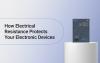 How Electrical Resistance Protects Your Electronic Devices 