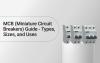 MCB (Miniature Circuit Breakers) Guide - Types, Sizes, and Uses