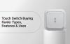 Touch Switch Buying Guide: Types, Features & Uses