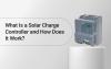 What Is a Solar Charge Controller and How Does It Work?