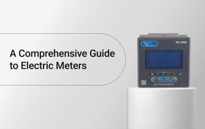 Complete Guide to Electric Meters: How They Work and Why They Matter