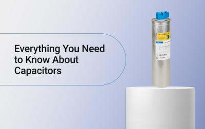 Everything You Need to Know About Capacitors