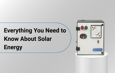 Everything You Need to Know About Solar Energy 
