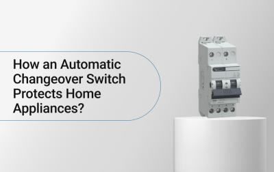 How an Automatic Changeover Switch Protects Home Appliances?